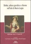 Diritto, cultura giuridica e riforme nell'età di Maria Luigia. Atti del convegno (Parma, 14-15 dicembre 2007)