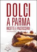 Dolci a Parma. Ricette e pasticcerie