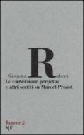 La conversione perpetua e altri scritti su Marcel Proust