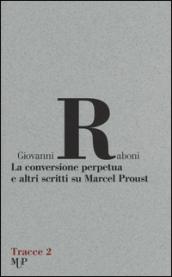 La conversione perpetua e altri scritti su Marcel Proust