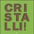 Cristalli! Ediz. illustrata