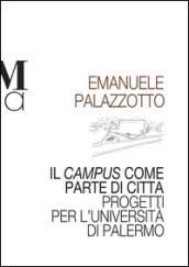 Il campus come parte di città. Progetti per l'università di Palermo