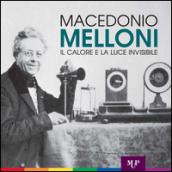 Macedonio Melloni. Il calore e la luce invisibile