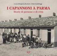 I capannoni a Parma. Storie di persone e di città