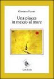 Una piazza in mezzo al mare. La notte, i giorni: 2