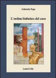 L' ordine bisbetico del caos