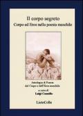 Il corpo segreto. Corpo ed eros nella poesia maschile