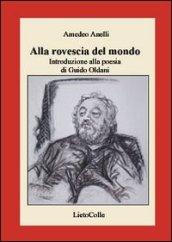 Alla rovescia del mondo. Introduzione alla poesia di Guido Oldani