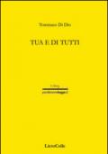 Tua e di tutti