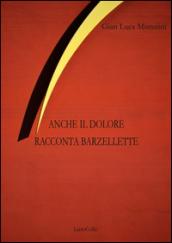 Anche il dolore racconta barzellette