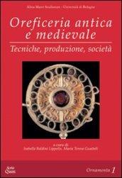 Oreficeria antica e medievale. Tecniche, produzione, società