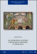 Gli altari nella scultura e nei mosaici di Ravenna (V-VIII secolo). Ediz. illustrata