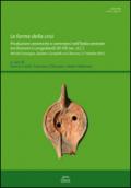 Le forme della crisi. Produzioni ceramiche e commerci nell'Italia centrale tra Romani e Longobardi. Atti del convegno (Spoleto-Campiello sul Clitunno, ottobre 2012)