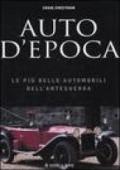 Auto d'epoca. Le più belle automobili dell'anteguerra