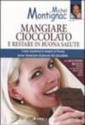 Mangiare cioccolato e restare in buona salute