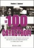 Le 100 grandi catastrofi