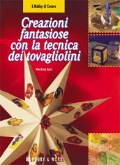 Creazioni fantasiose con la tecnica dei tovagliolini