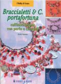 Braccialetti & C. portafortuna. Raffinati bijoux con perle e ciondoli