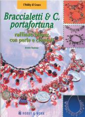 Braccialetti & C. portafortuna. Raffinati bijoux con perle e ciondoli