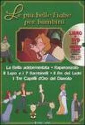 Le più belle fiabe per bambini: La bella addormentata-Raperonzolo-Il lupo e i 7 bambinelli-Il re dei ladri-I tre capelli d'oro del diavolo. Con DVD