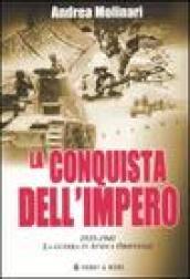 La conquista dell'impero. 1935-1941: la guerra in Africa Orientale