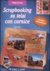 Scrapbooking su telai con cornice