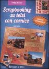 Scrapbooking su telai con cornice