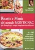 Ricette e menù del metodo Montignac per dimagrire per sempre mangiando normalmente. Ediz. illustrata