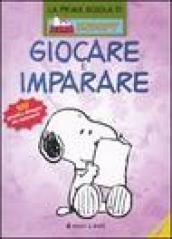 Giocare e imparare. La prima scuola di Snoopy. Ediz. illustrata