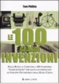 Le cento grandi invenzioni. Ediz. illustrata