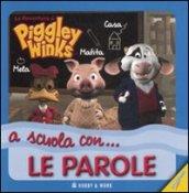 A scuola con... le parole. Le avventure di Piggley Winks