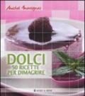 Dolci. Cinquanta ricette per dimagrire