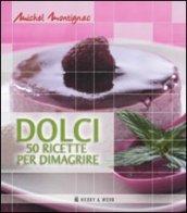 Dolci. Cinquanta ricette per dimagrire