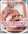 Pesci e crostacei. 50 ricette per dimagrire