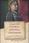 Credere, obbedire, combattere. Storia, politica e ideologia del fascismo italiano dal 1919 ai giorni nostri