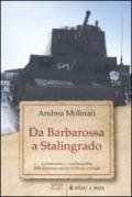 Da Barbarossa a Stalingrado. La drammatica e cruente disfatta della Germania nazista sul fronte orientale