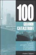 100 grandi catastrofi