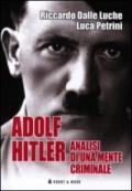 Adolf Hitler: analisi di una mente criminale