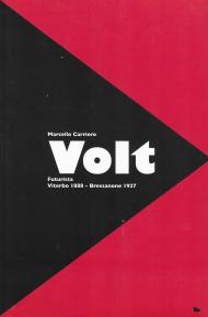 Volt. Futurista, Viterbo 1888-Bressanone 1927