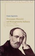 Giuseppe Mazzini e il Risorgimento italiano. Pensiero/azione/educazione/politica