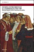 L' Europa centro orientale e la storiografia post 1989. Mutamenti linguistici, storici e transizione sociopolitica. Atti del convegno (Montefiascone, 7-9 giugno 2007)