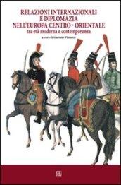 Relazioni internazionali e diplomazia nell'Europa centro-orientale tra età moderna e contemporanea