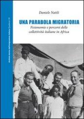 Una parobola migratoria. Fisionomia e percorsi delle collettività italiane in Africa