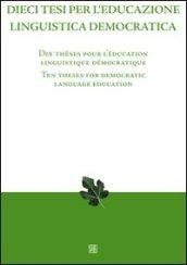 Dieci tesi per l'educazione linguistica democratica. Ediz. italiana, inglese e francese