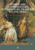 Pubblicare, rappresentare, interpretare, tradurre Racine, oggi