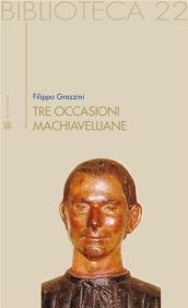 Tre occasioni machiavelliane