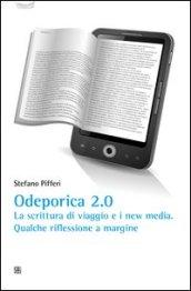 Odeporica 2.0. La scrittura di viaggio e i new media. Qualche riflessione a margine