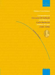 Polonia e curia romana. Corrispondenza tra Giovanni III Sobieski, re di Polonia con Carlo Barberini protettore del regno (1681-1696)
