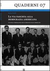 La via fascista alla democrazia americana. Cultura e propaganda nelle comunità italo-americane