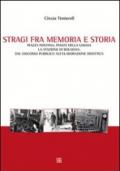 Stragi fra memorie e storia. Piazza Fontana, piazza della Loggia, la stazione di Bologna. Dal discorso pubblico all'elaborazione didattica